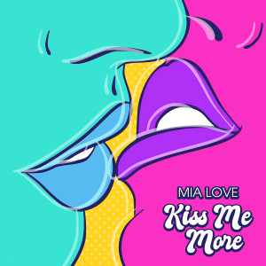 收聽Mia Love的Kiss Me More歌詞歌曲