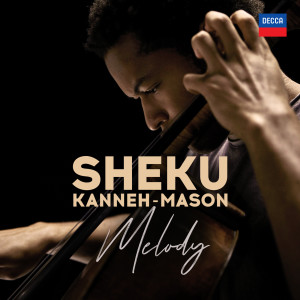 收聽Sheku Kanneh-Mason的Kanneh-Mason: Melody歌詞歌曲