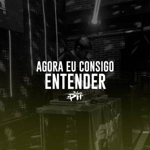 DJ PH DE VILA VELHA的專輯Agora Eu Consigo Entender