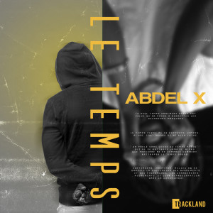 Abdel X的专辑Le temps (Explicit)