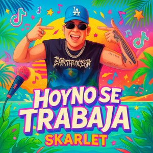 ดาวน์โหลดและฟังเพลง Hoy No Se Trabaja พร้อมเนื้อเพลงจาก Skarlet