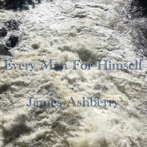 James Ashberry的專輯Every Man for Himself (Explicit)