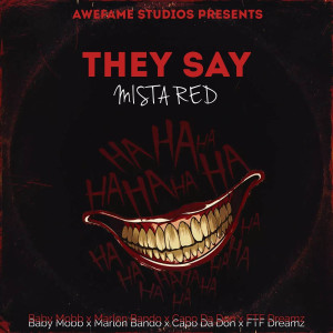 Listen to They Say (Explicit) song with lyrics from Mista Red