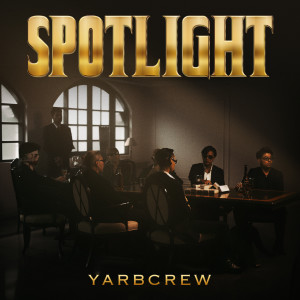 Album Spotlight (Explicit) oleh YARBCREW