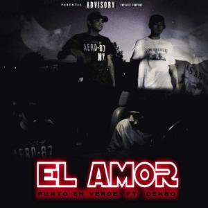 Listen to EL AMOR (feat. PUNTO EN VERDE) (Explicit) song with lyrics from d4nsr