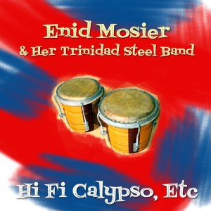 Enid Mosier & Her Trinidad Steel Band的專輯Hi Fi Calypso, Etc