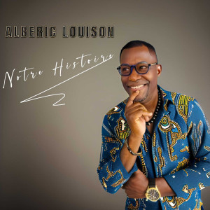 Album Notre histoire from Alberic Louison