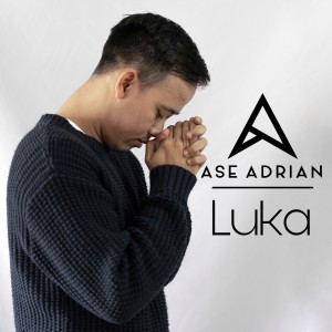 收聽Ase Adrian的Luka歌詞歌曲