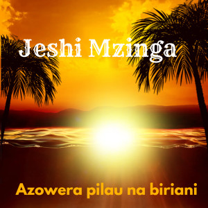 อัลบัม Azowera pilau na biriani ศิลปิน Jeshi Mzinga