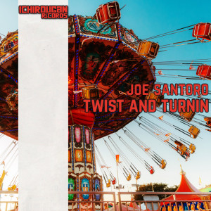 Listen to Twist And Turnin (Original Mix) song with lyrics from Joe Santoro