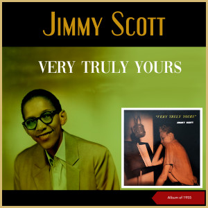 Jimmy Scott的專輯Very Truly Yours (Album of 1955)