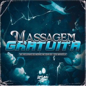 收聽Mc Neguinho do Morro的MASSAGEM GRATUITA (Explicit)歌詞歌曲