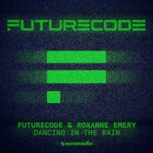 ดาวน์โหลดและฟังเพลง Dancing In The Rain (Extended Mix) พร้อมเนื้อเพลงจาก FUTURECODE