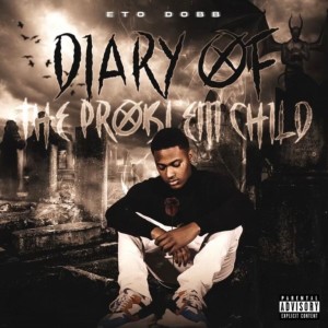 Album Diary Of The Problem Child (Explicit) from ETO Dobb