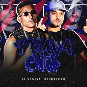 收聽MC Fantaxma的Trava Chip (Explicit)歌詞歌曲