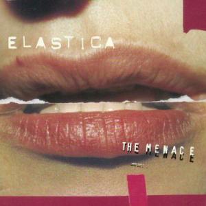 Elastica的專輯The Menace