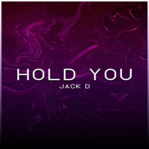 Listen to Hold You song with lyrics from Jack D