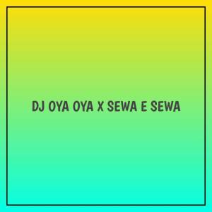 Dengarkan Dj oya oya sewa sewa (Explicit) lagu dari DJ Mbon Mbon dengan lirik