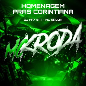 Listen to HOMENAGEM PRAS CORINTIANA song with lyrics from Mc Kroda Oficial
