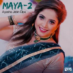 Listen to Maya-2 song with lyrics from Ayasha Jebin Dipa