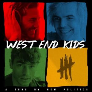 收聽New Politics的West End Kids歌詞歌曲