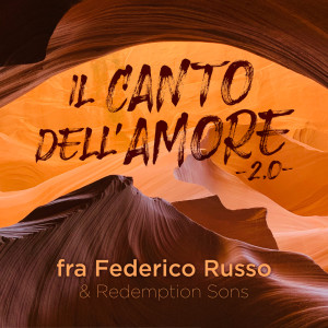 Dengarkan Il canto dell'amore 2.0 lagu dari Fra Federico Russo dengan lirik