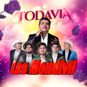 อัลบัม Todavía ศิลปิน Los Mendivil