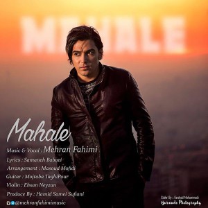 Listen to Mahale song with lyrics from Mehran Fahimi
