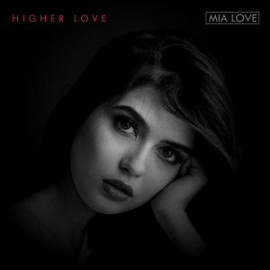 ดาวน์โหลดและฟังเพลง Higher Love พร้อมเนื้อเพลงจาก Mia Love