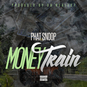 Listen to Money Train (Explicit) song with lyrics from Phat Snoop