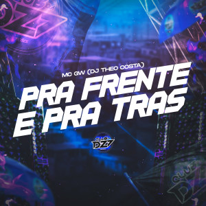 Album PRA FRENTE E PRA TRÁS (Explicit) from MC GW