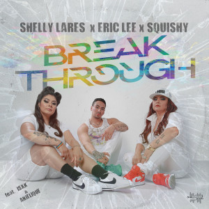 Dengarkan lagu Break Through nyanyian Shelly Lares dengan lirik