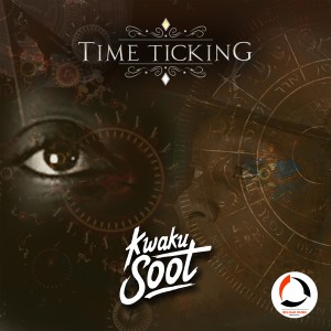 ดาวน์โหลดและฟังเพลง Time Ticking พร้อมเนื้อเพลงจาก Kwaku Soot