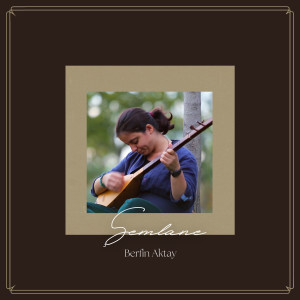 ดาวน์โหลดและฟังเพลง Şemlane พร้อมเนื้อเพลงจาก Berfin Aktay