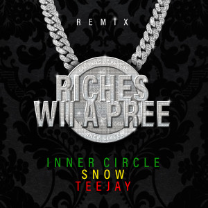 收聽Inner Circle的Riches Wii a Pree (Remix)歌詞歌曲