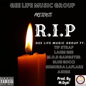 Tip Strap的專輯R.I.P (Naa Agyei) (feat. Tip Strap, Lahm Gee, M.O.B Gangster, Blue Gucci & Ashes) (Explicit)