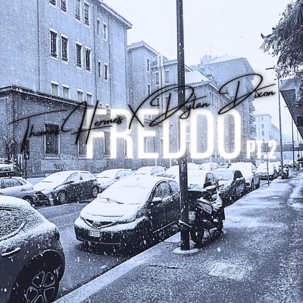 Freddo Pt. 2 (feat. Dylan Dixon) (Explicit)