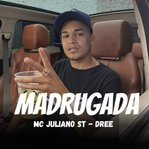 收聽Mc Juliano St的Madrugada (Explicit)歌詞歌曲