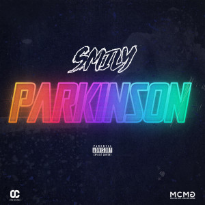 ดาวน์โหลดและฟังเพลง Parkinson (Explicit) พร้อมเนื้อเพลงจาก SMILY