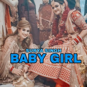 Listen to Baby Girl song with lyrics from Surya Singh
