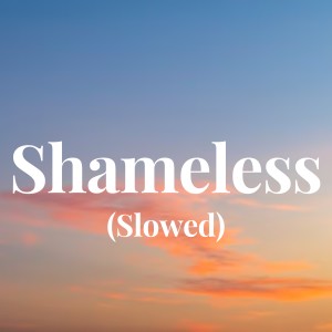Camila Caballo的专辑Shameless - (Slowed)