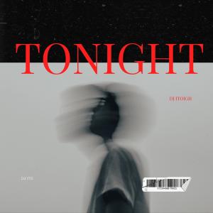 收聽DJ ITO的Tonight (Explicit)歌詞歌曲