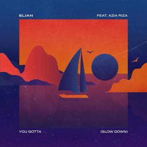 Dengarkan You Gotta Slow Down Feat. Azia Riza lagu dari Elian dengan lirik