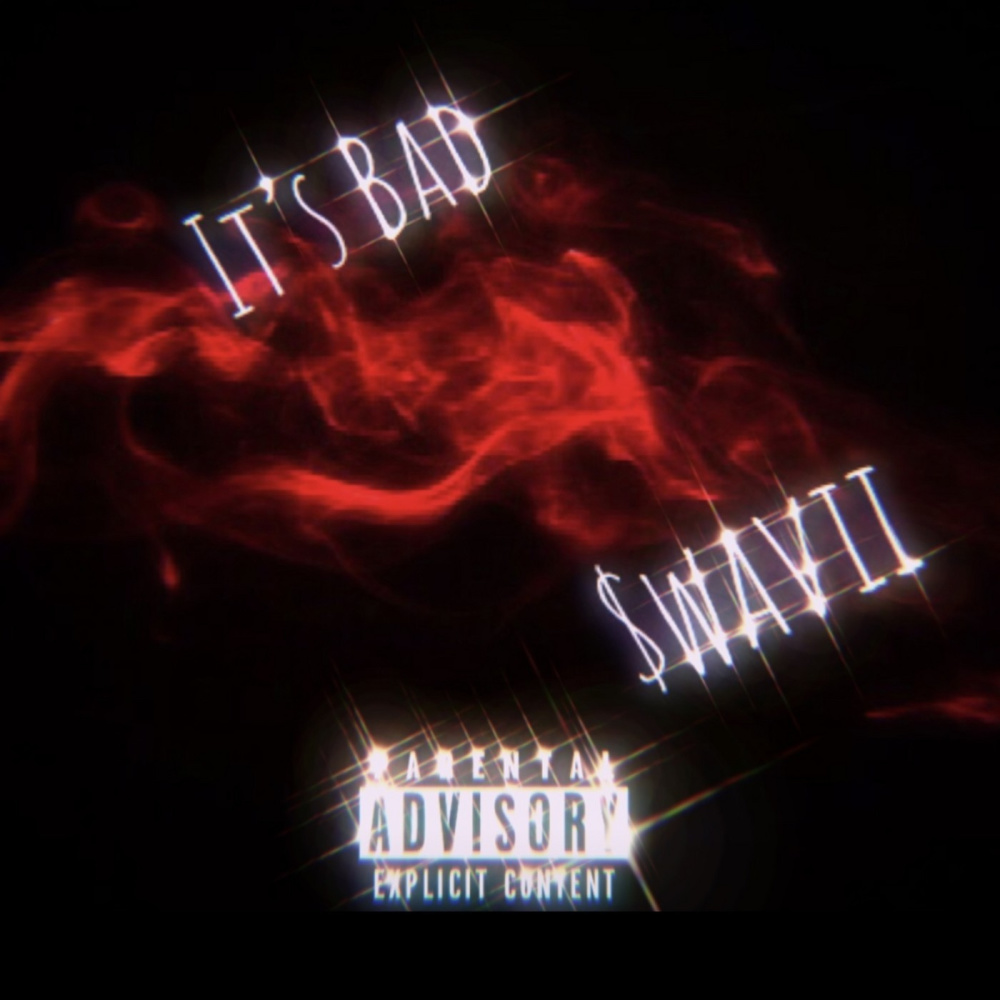 It's Bad (Explicit)