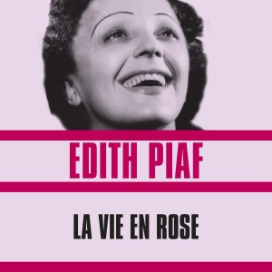 ดาวน์โหลดและฟังเพลง La Vie En Rose พร้อมเนื้อเพลงจาก Edith Piaf