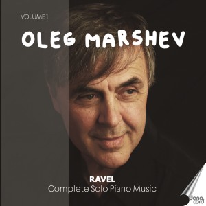 อัลบัม Ravel: Complete Solo Piano Music, Vol. 1 ศิลปิน Oleg Marshev