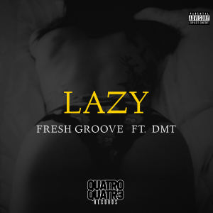 Fresh Groove的專輯Lazy (Explicit)