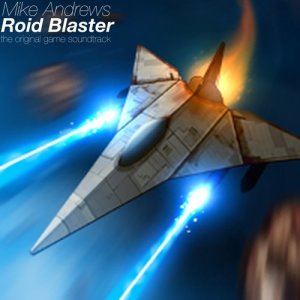 Mike Andrews的專輯Roid Blaster