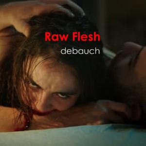 Debauch的專輯RAW Flesh