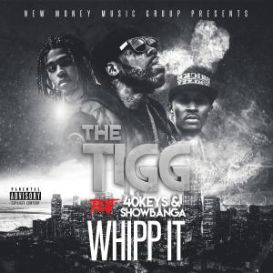 The Tigg的專輯WHIPP IT (feat. 40KEYS & SHOWBANGA) (Explicit)